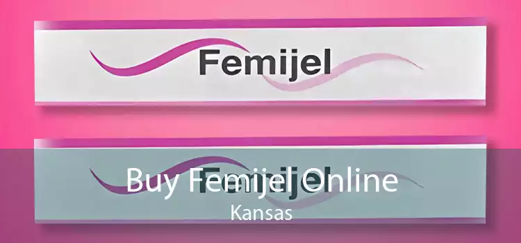 Buy Femijel Online Kansas