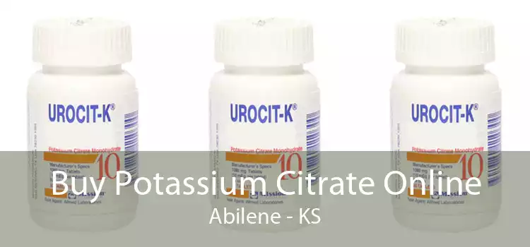 Buy Potassium Citrate Online Abilene - KS