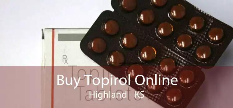 Buy Topirol Online Highland - KS